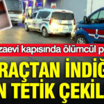 Cezaevi kapisinda olumcul pusu aractan indigi an tetik cekildi HhlBgMwa